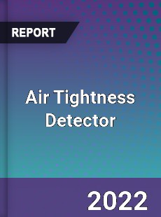 Air Tightness Detector Market