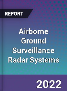 Airborne Ground Surveillance Radar Systems Market