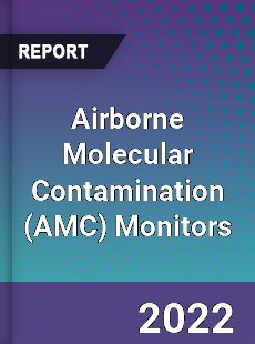 Airborne Molecular Contamination Monitors Market