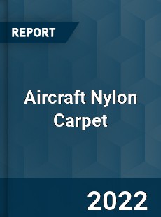 Aircraft Nylon Carpet Market