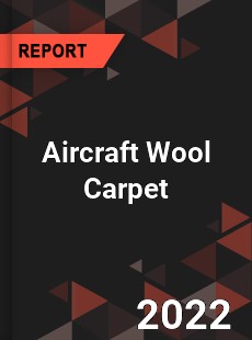 Aircraft Wool Carpet Market