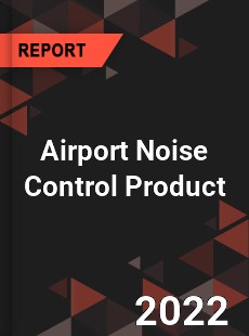 Airport Noise Control Product Market