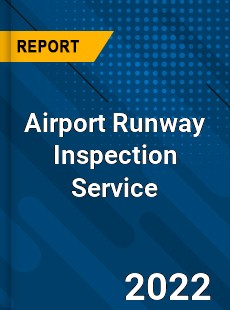 Airport Runway Inspection Service Market