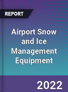 Airport Snow and Ice Management Equipment Market