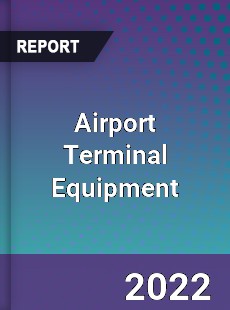 Airport Terminal Equipment Market