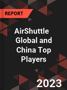 AirShuttle Global and China Top Players Market