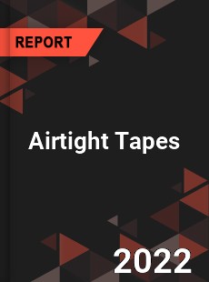 Airtight Tapes Market