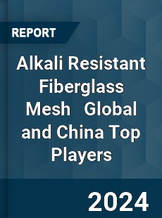 Alkali Resistant Fiberglass Mesh Global and China Top Players Market