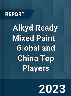 Alkyd Ready Mixed Paint Global and China Top Players Market