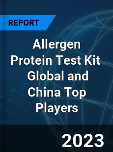 Allergen Protein Test Kit Global and China Top Players Market