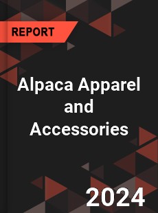 Alpaca Apparel and Accessories Market