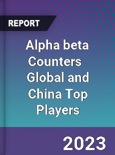 Alpha beta Counters Global and China Top Players Market