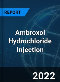 Ambroxol Hydrochloride Injection Market