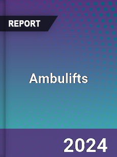 Ambulifts Market Industry Dynamics Market Size And Opportunity