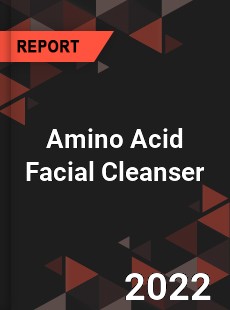 Amino Acid Facial Cleanser Market