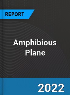 Amphibious Plane Market