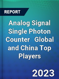 Analog Signal Single Photon Counter Global and China Top Players Market