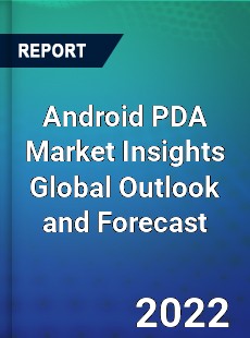 Android PDA Market Insights Global Outlook and Forecast