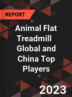 Animal Flat Treadmill Global and China Top Players Market