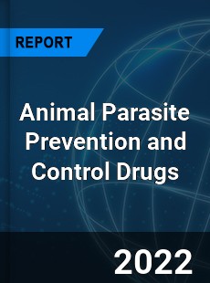 Animal Parasite Prevention and Control Drugs Market