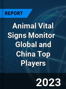 Animal Vital Signs Monitor Global and China Top Players Market