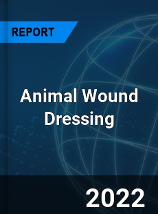 Animal Wound Dressing Market