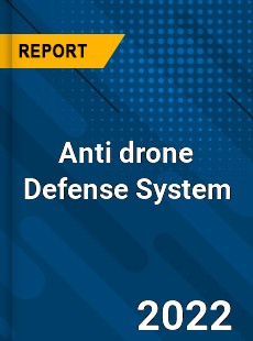 Anti drone Defense System Market