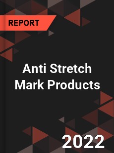 Anti Stretch Mark Products Market