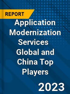 Application Modernization Services Global and China Top Players Market