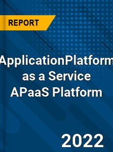 ApplicationPlatform as a Service APaaS Platform Market