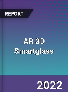 AR 3D Smartglass Market