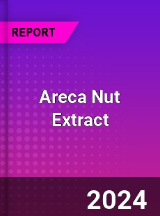 Areca Nut Extract Market