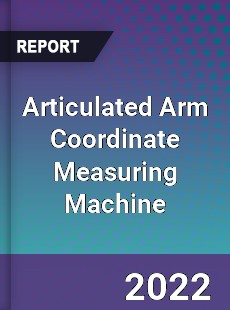 Articulated Arm Coordinate Measuring Machine Market