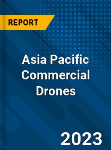 Asia Pacific Commercial Drones Market