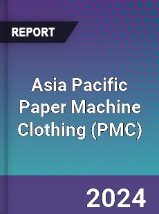 Asia Pacific Paper Machine Clothing Market