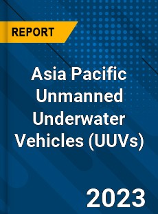 Asia Pacific Unmanned Underwater Vehicles Market