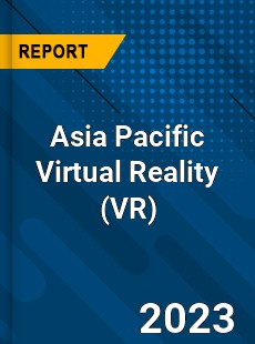 Asia Pacific Virtual Reality Market