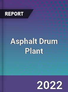 Asphalt Drum Plant Market