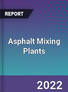 Asphalt Mixing Plants Market