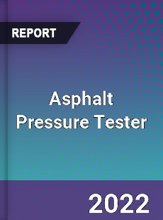 Asphalt Pressure Tester Market