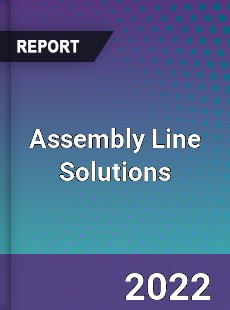 Assembly Line Solutions Market