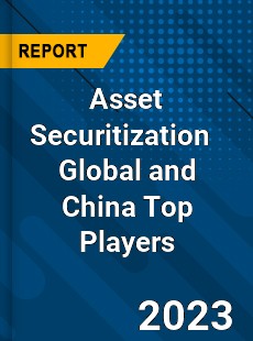 Asset Securitization Global and China Top Players Market