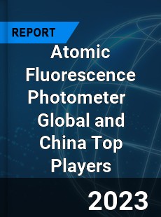 Atomic Fluorescence Photometer Global and China Top Players Market