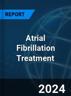 Atrial Fibrillation Treatment Market