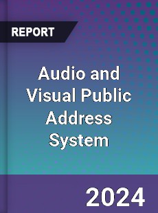 Audio and Visual Public Address System Market