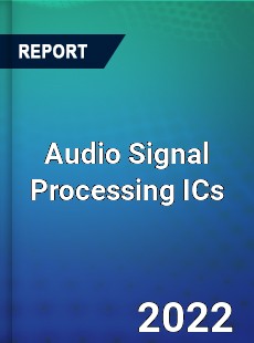 Audio Signal Processing ICs Market