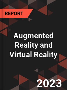 Augmented Reality and Virtual Reality Market