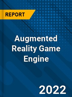 Augmented Reality Game Engine Market