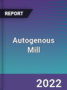 Autogenous Mill Market