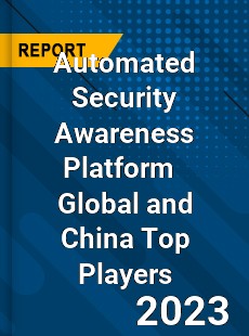 Automated Security Awareness Platform Global and China Top Players Market